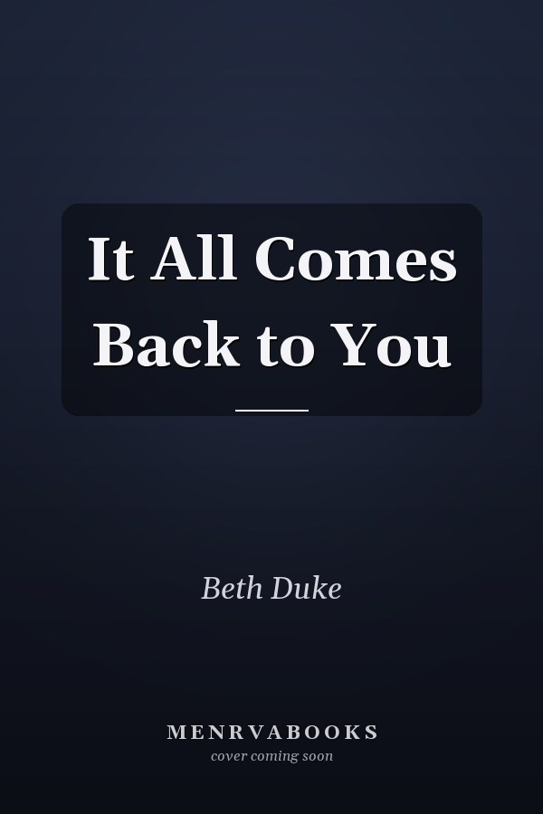 It All Comes Back to You