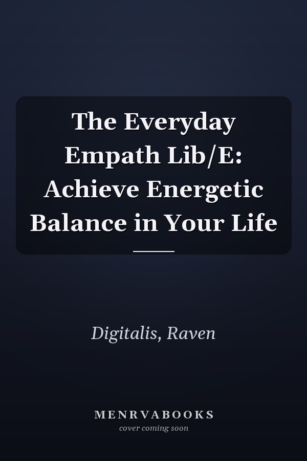 The Everyday Empath Lib/E: Achieve Energetic Balance in Your Life
