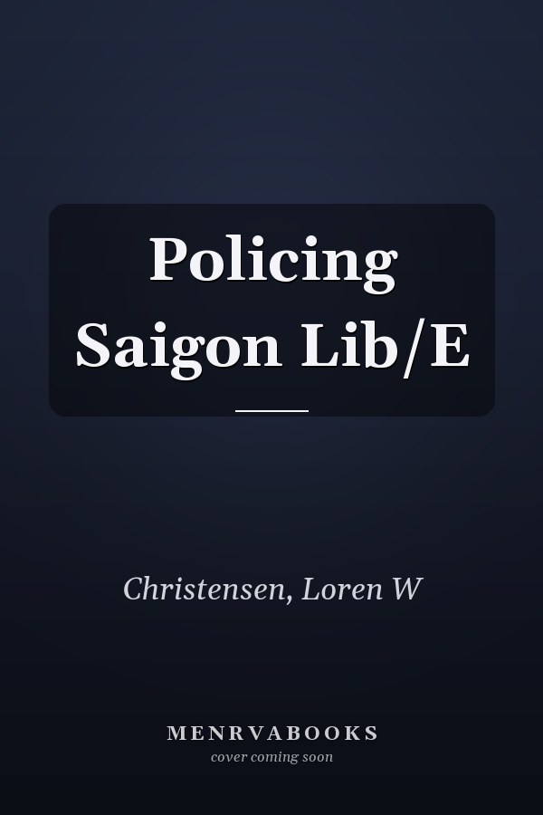 Policing Saigon Lib/E
