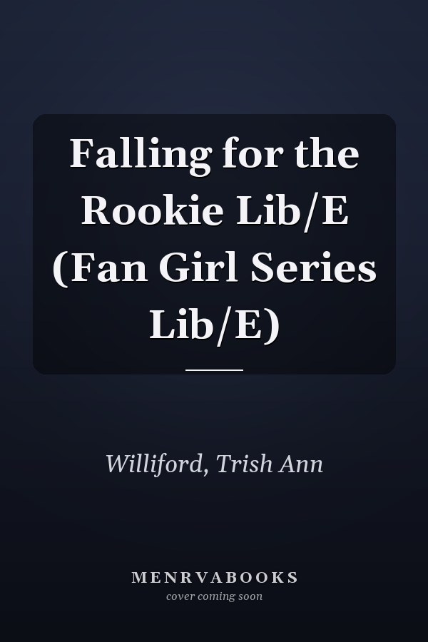 Falling for the Rookie Lib/E (Fan Girl Series Lib/E)