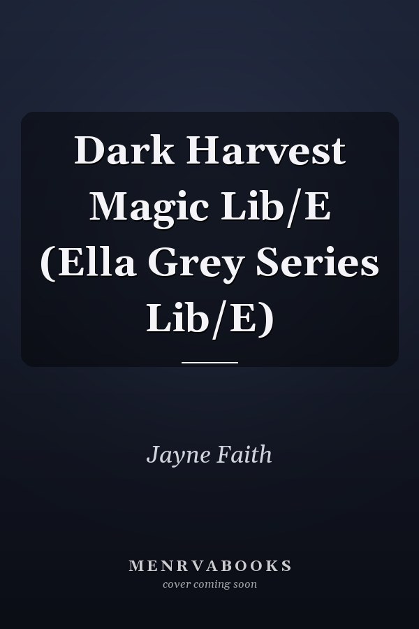 Dark Harvest Magic Lib/E (Ella Grey Series Lib/E)