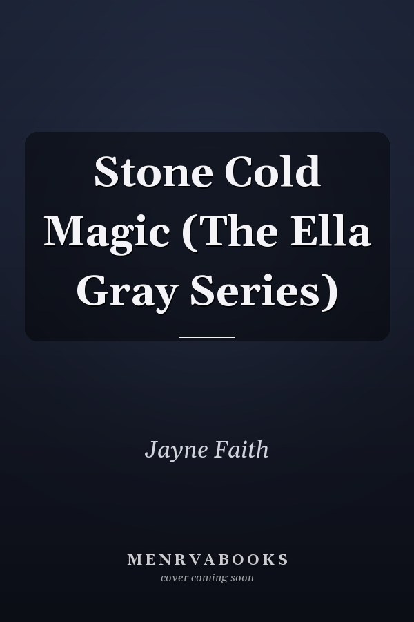 Stone Cold Magic (The Ella Gray Series)