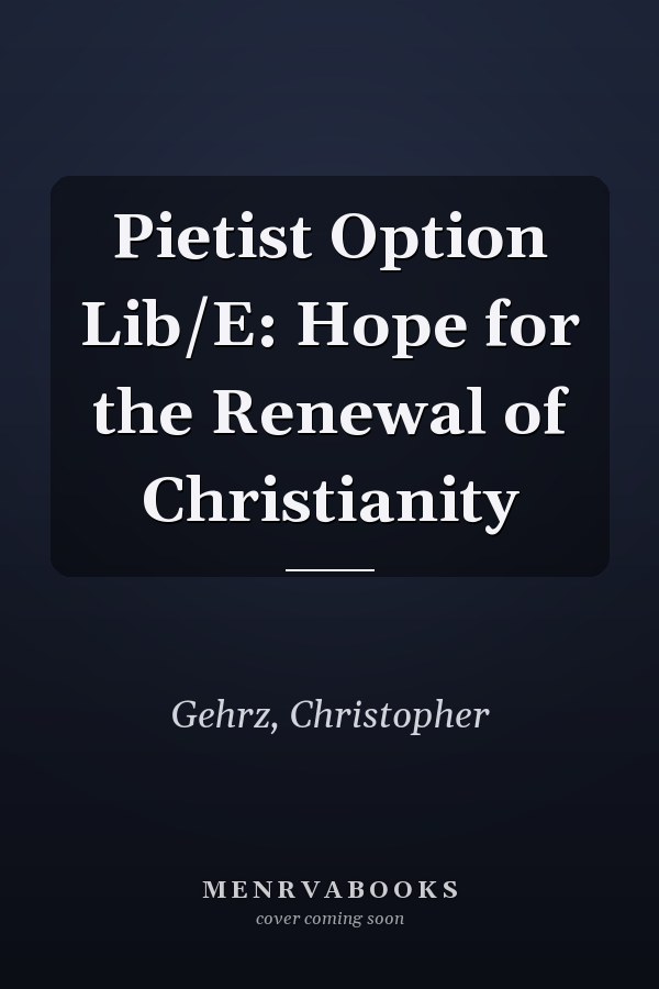 Pietist Option Lib/E: Hope for the Renewal of Christianity