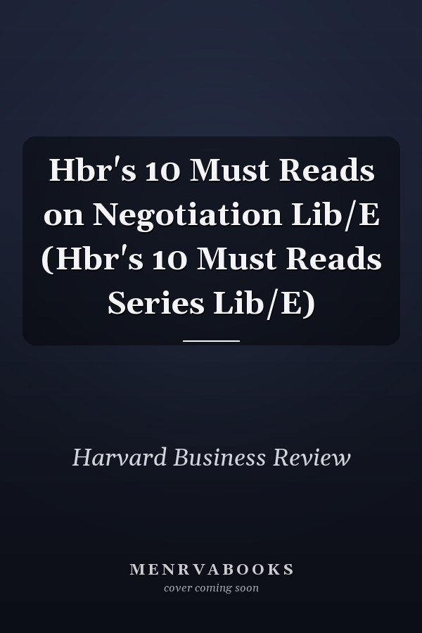 Hbr's 10 Must Reads on Negotiation Lib/E (Hbr's 10 Must Reads Series Lib/E)