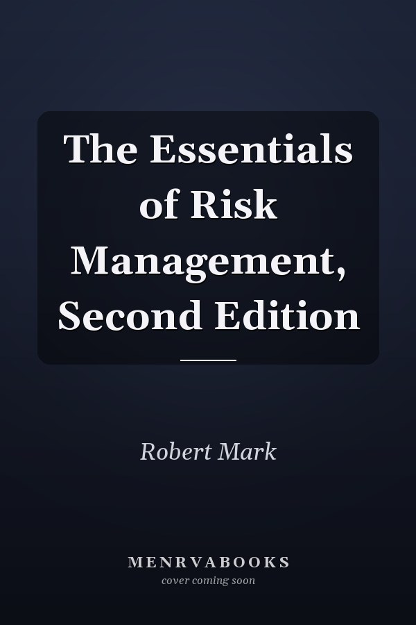 The Essentials of Risk Management, Second Edition
