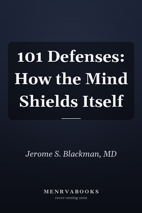 101 Defenses: How the Mind Shields Itself