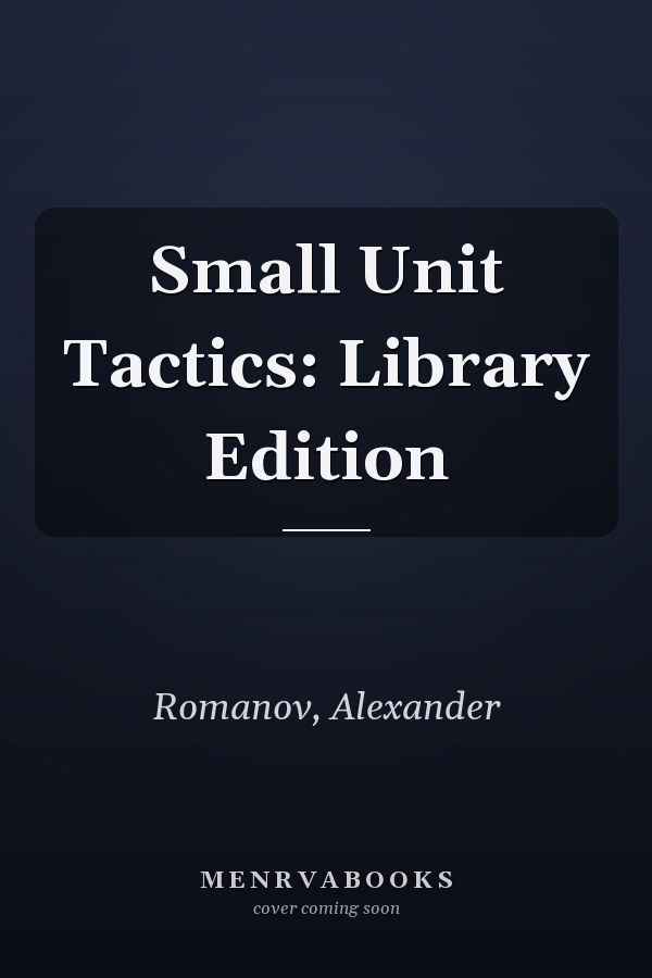 Small Unit Tactics: Library Edition