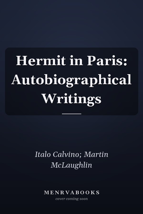 Hermit in Paris: Autobiographical Writings