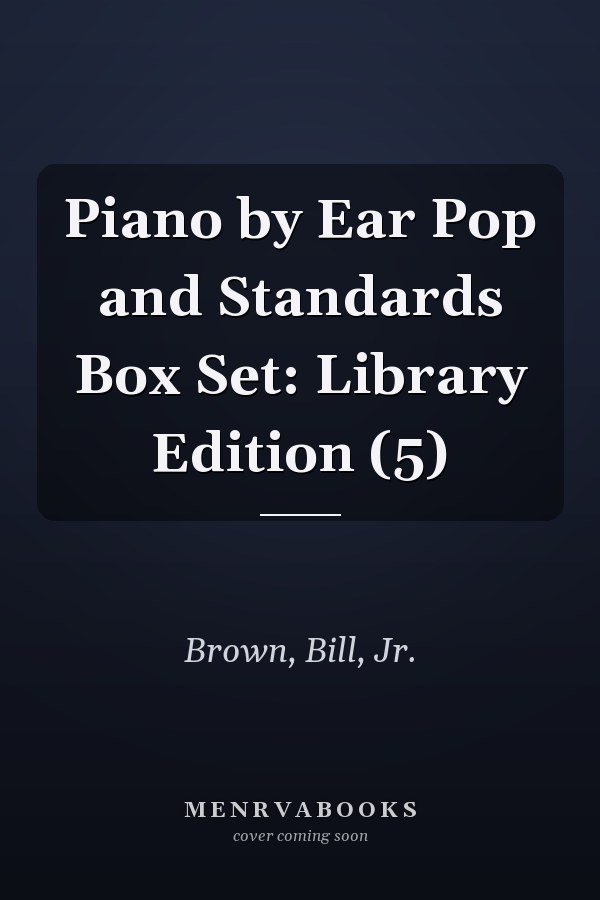 Piano by Ear Pop and Standards Box Set: Library Edition (5)