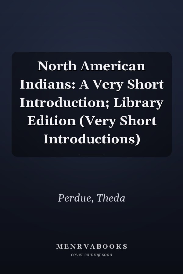 North American Indians: A Very Short Introduction; Library Edition (Very Short Introductions)
