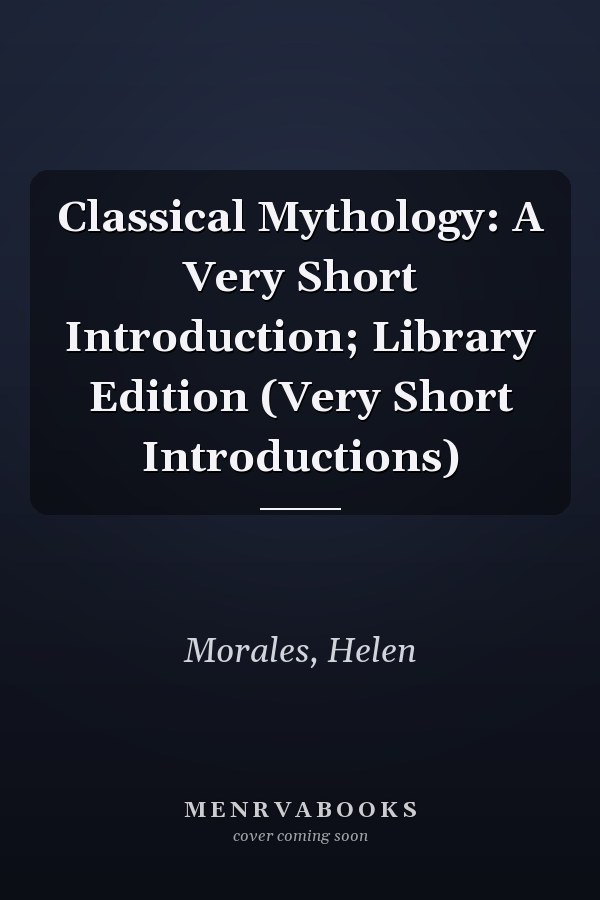 Classical Mythology: A Very Short Introduction; Library Edition (Very Short Introductions)