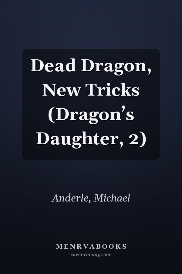 Dead Dragon, New Tricks (Dragon’s Daughter, 2)