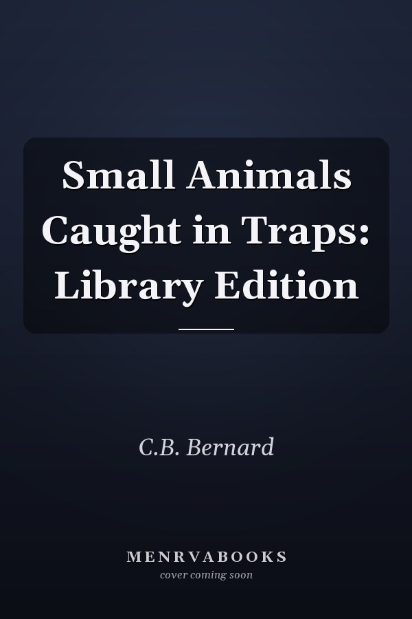 Small Animals Caught in Traps: Library Edition