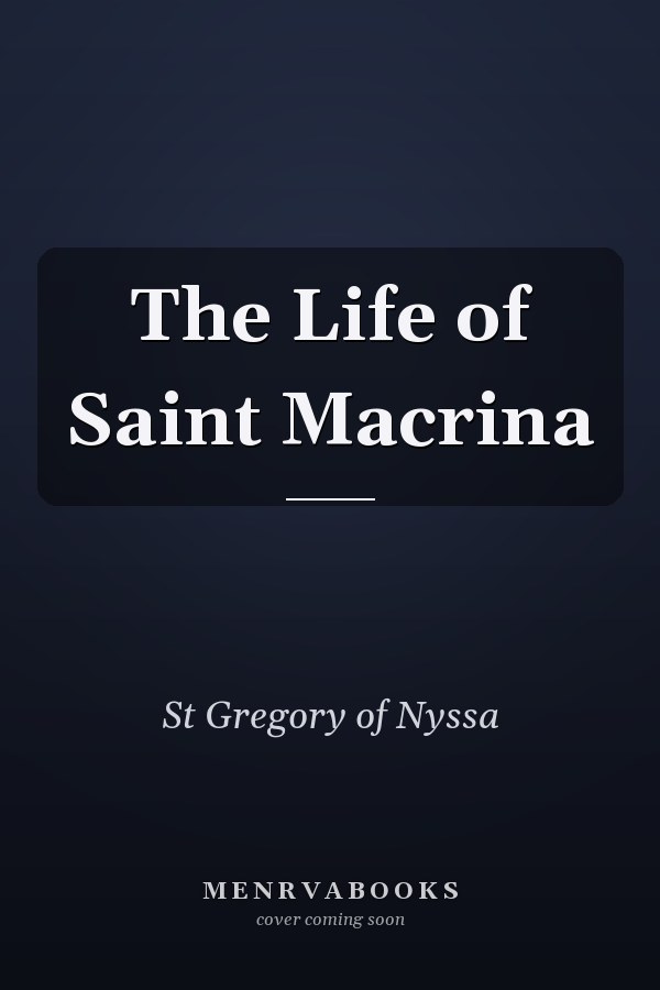 The Life of Saint Macrina