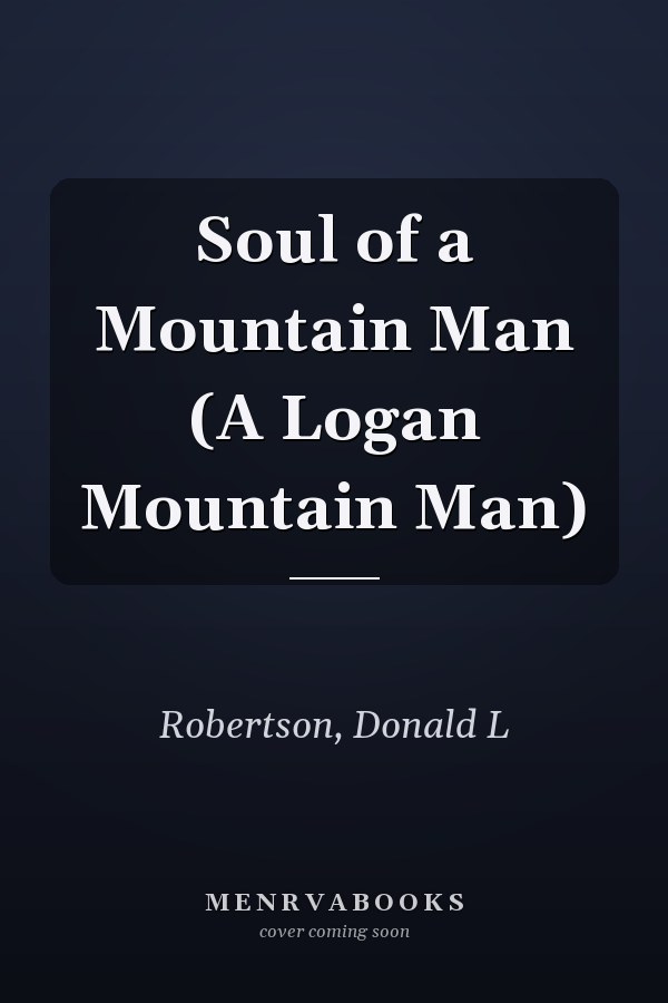 Soul of a Mountain Man (A Logan Mountain Man)