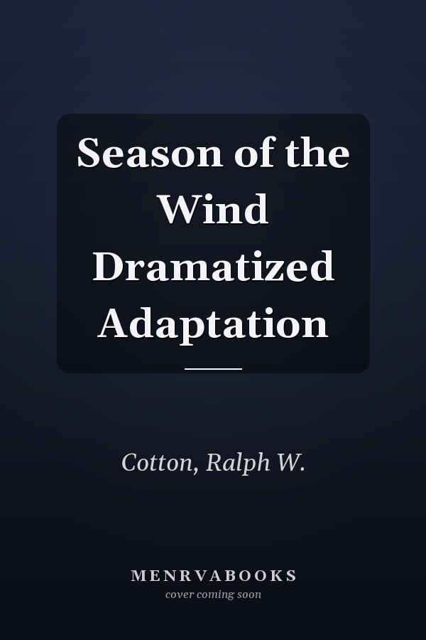 Season of the Wind Dramatized Adaptation