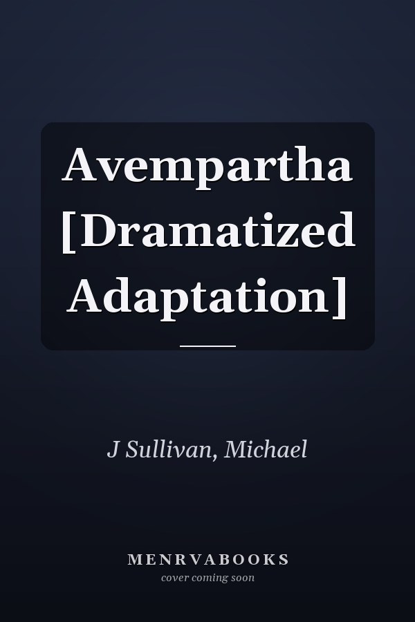Avempartha [Dramatized Adaptation]