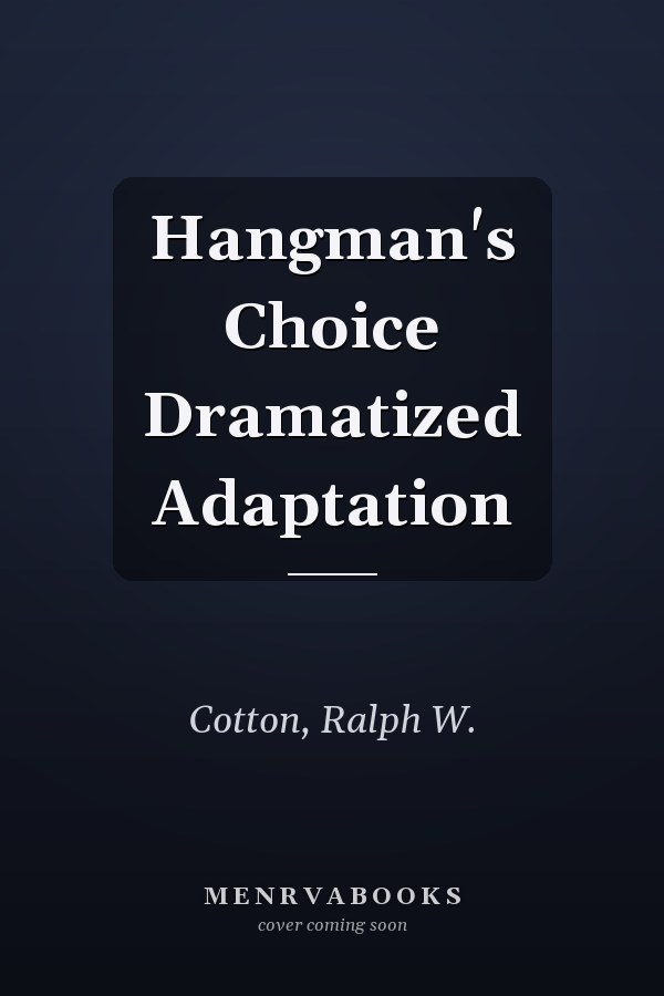 Hangman's Choice Dramatized Adaptation