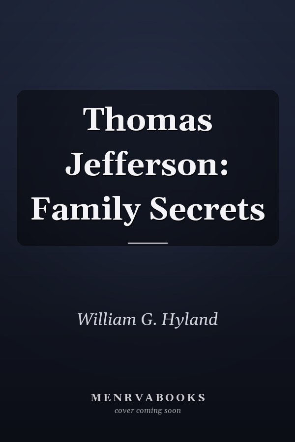 Thomas Jefferson: Family Secrets