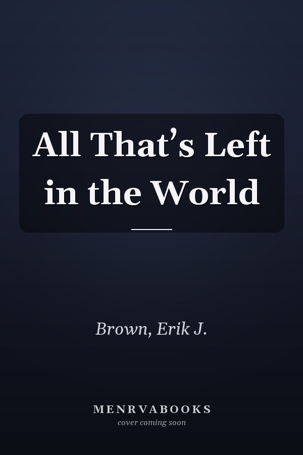 All That’s Left in the World