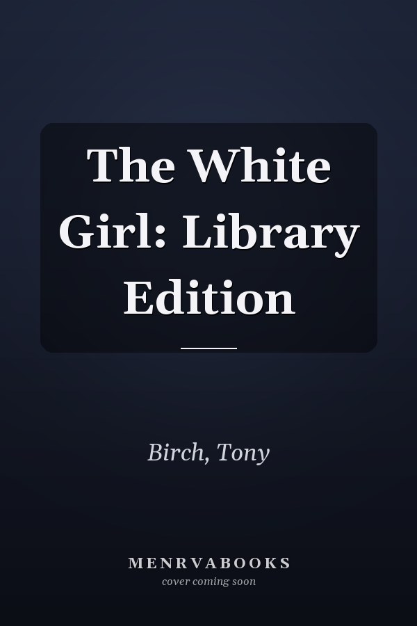 The White Girl: Library Edition
