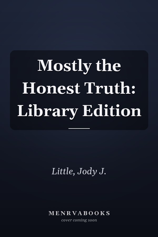 Mostly the Honest Truth: Library Edition