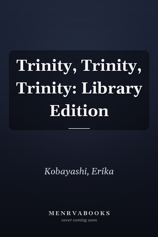 Trinity, Trinity, Trinity: Library Edition