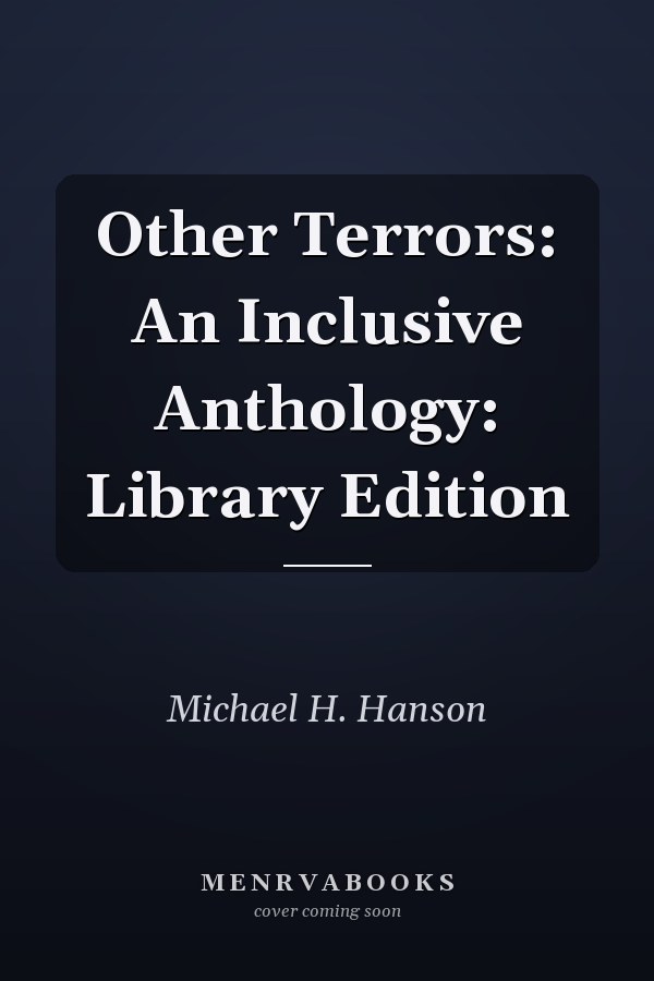 Other Terrors: An Inclusive Anthology: Library Edition