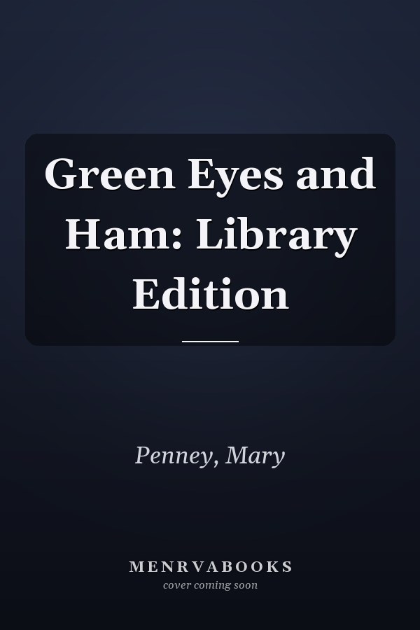 Green Eyes and Ham: Library Edition