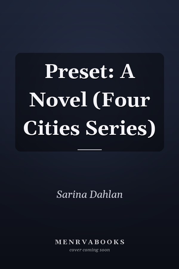 Preset: A Novel (Four Cities Series)