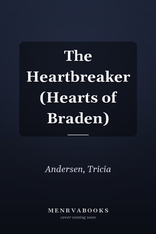 The Heartbreaker (Hearts of Braden)