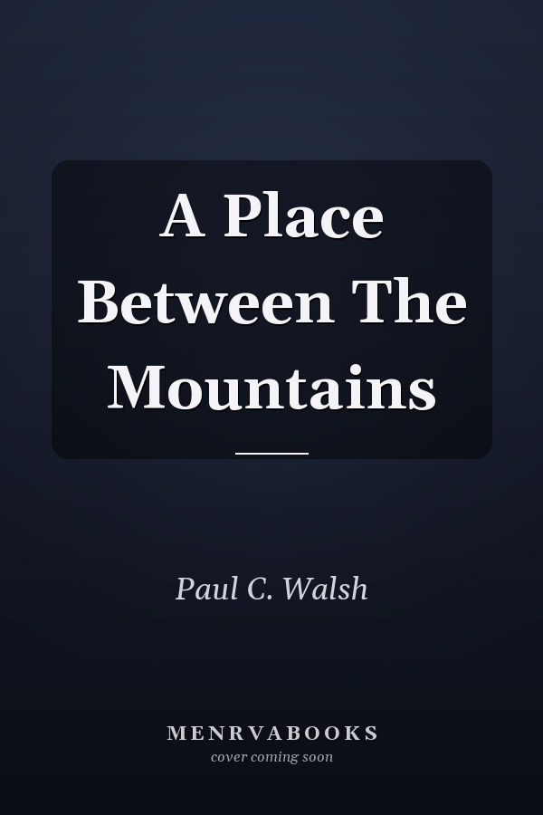 A Place Between The Mountains