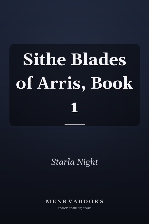 Sithe Blades of Arris, Book 1
