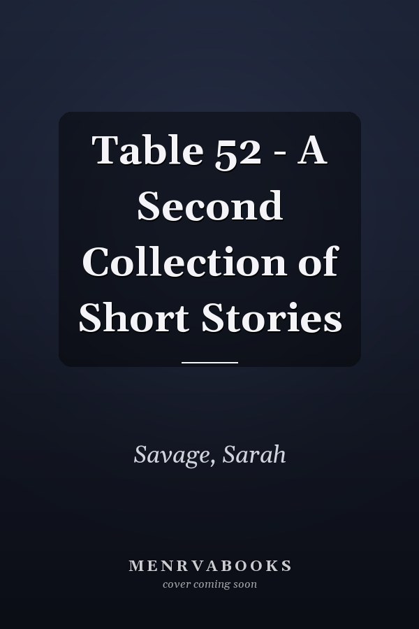 Table 52 - A Second Collection of Short Stories