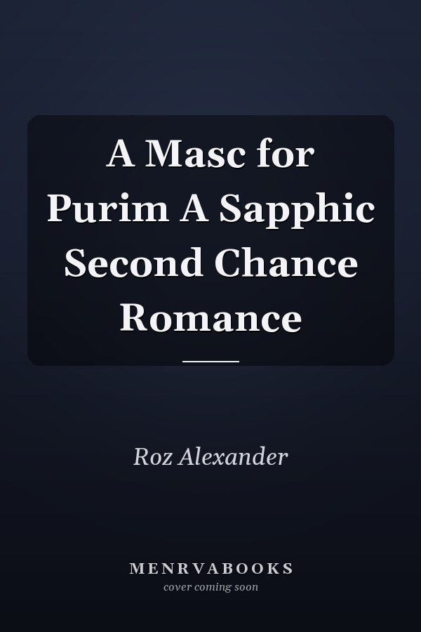 A Masc for Purim A Sapphic Second Chance Romance