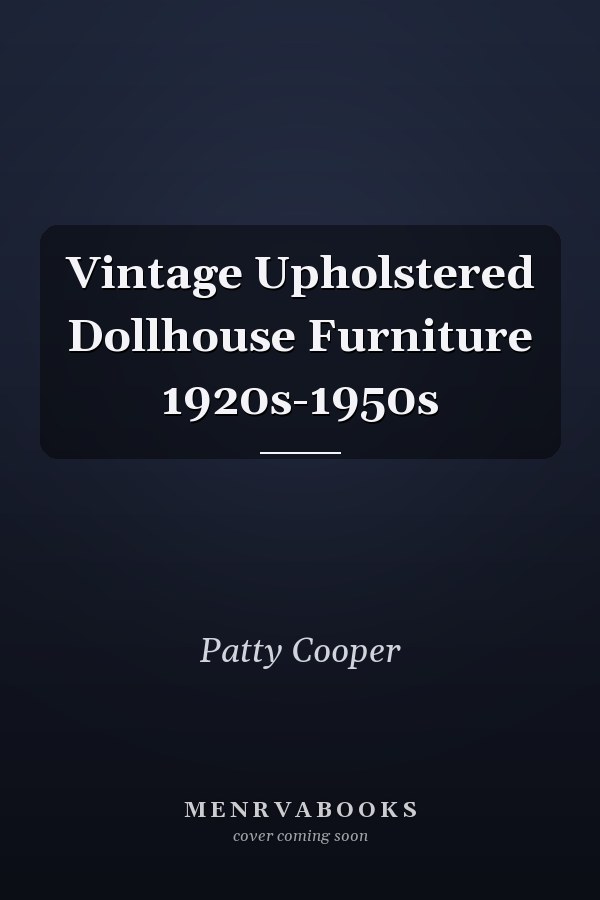 Vintage Upholstered Dollhouse Furniture 1920s-1950s