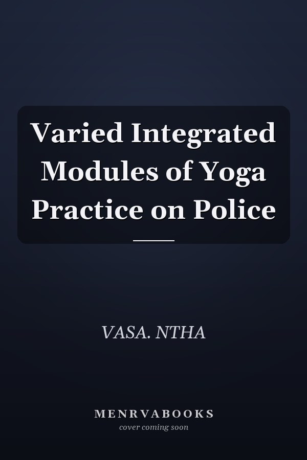 Varied Integrated Modules of Yoga Practice on Police