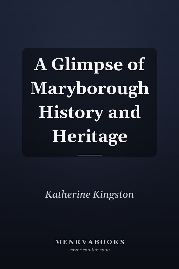 A Glimpse of Maryborough History and Heritage
