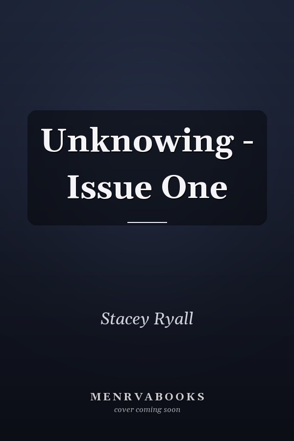 Unknowing - Issue One