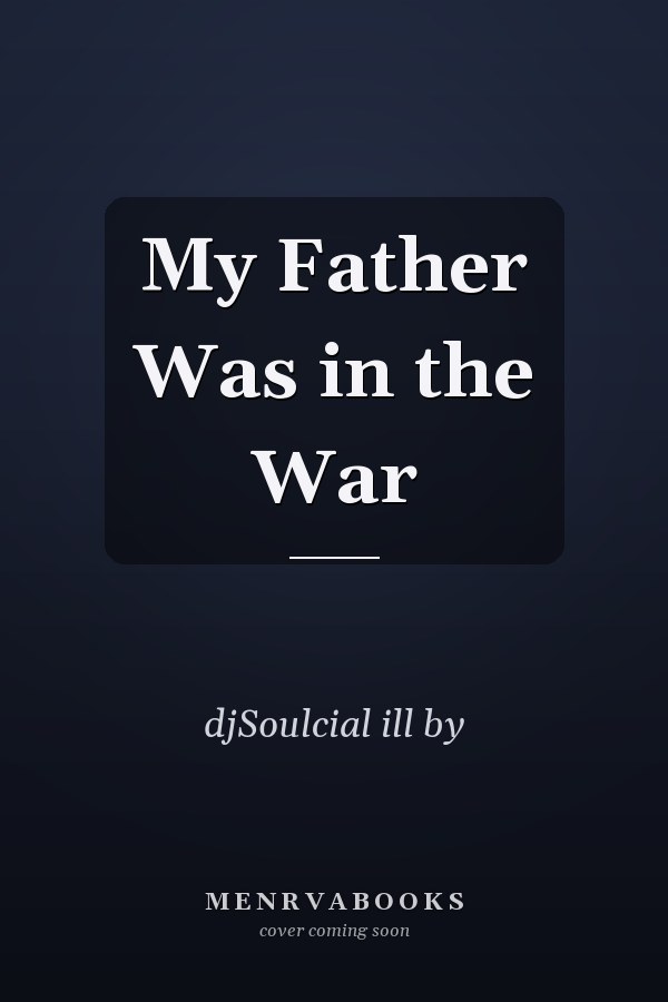 My Father Was in the War