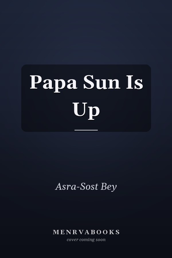 Papa Sun Is Up