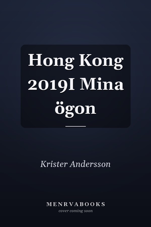 Hong Kong 2019I Mina ögon
