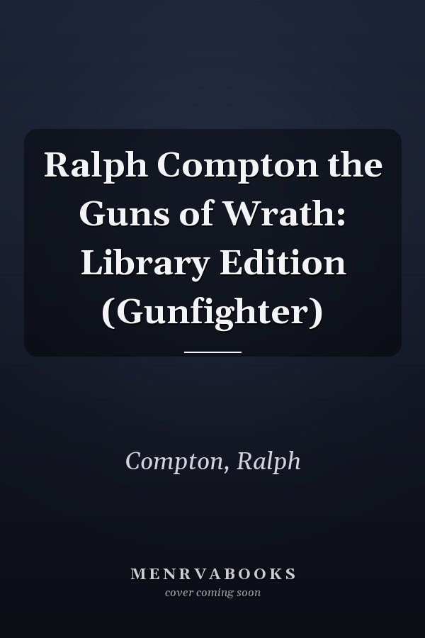 Ralph Compton the Guns of Wrath: Library Edition (Gunfighter)
