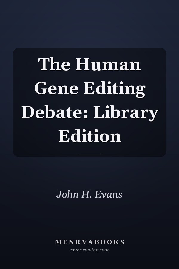 The Human Gene Editing Debate: Library Edition