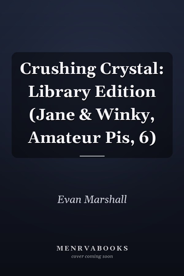 Crushing Crystal: Library Edition (Jane & Winky, Amateur Pis, 6)