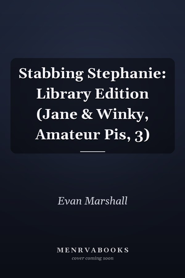 Stabbing Stephanie: Library Edition (Jane & Winky, Amateur Pis, 3)