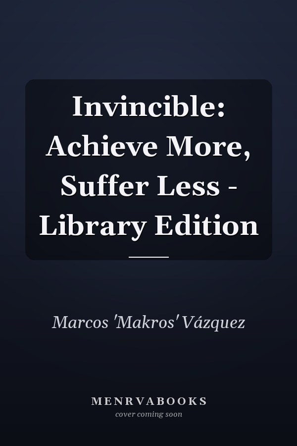 Invincible: Achieve More, Suffer Less - Library Edition