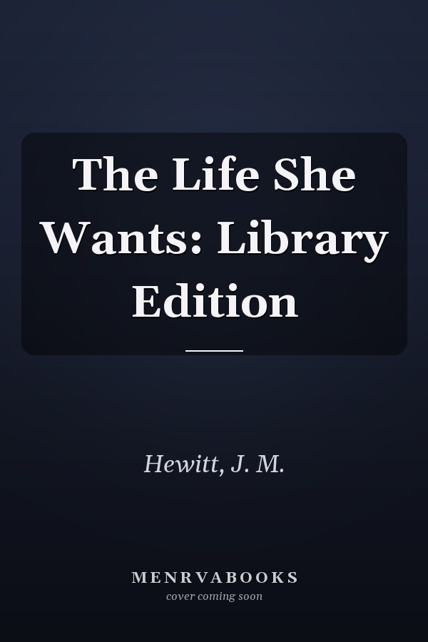 The Life She Wants: Library Edition
