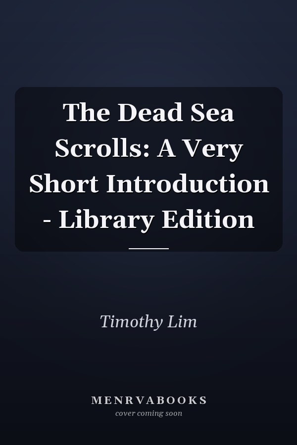 The Dead Sea Scrolls: A Very Short Introduction - Library Edition