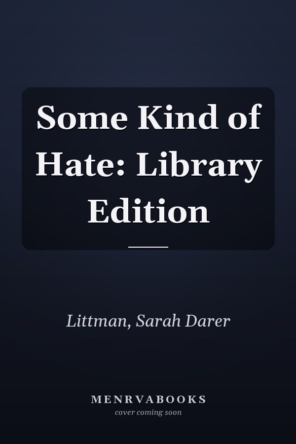 Some Kind of Hate: Library Edition